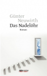 G&uuml;nter Neuwirth: Das Nadel&ouml;hr