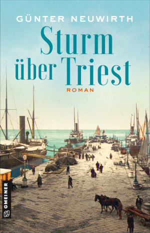 G&uuml;nter Neuwirth: Sturm &uuml;ber Triest