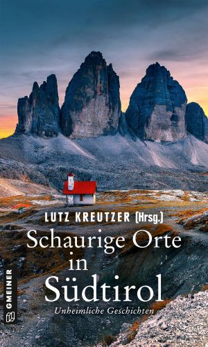 Lutz Kreutzer (Hg.): Schaurige Orte in Südtirol