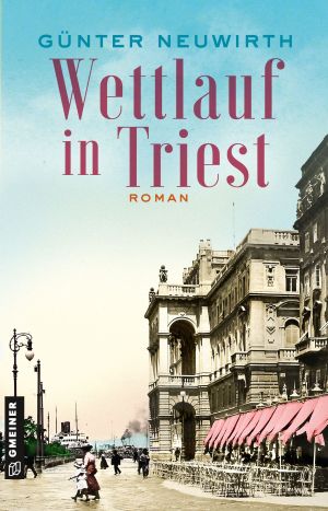 G&uuml;nter Neuwirth: Wettlauf in Triest